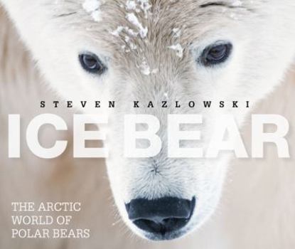 Hardcover Ice Bear: The Arctic World of Polar Bears Book