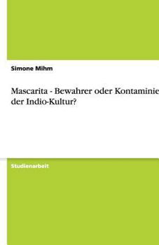 Paperback Mascarita - Bewahrer oder Kontaminierer der Indio-Kultur? [German] Book