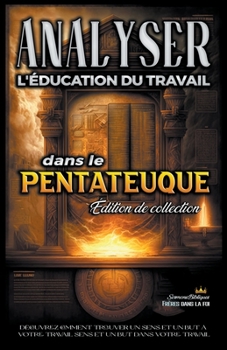 Analyse de L'enseignement du Travail dans le Pentateuque (L'Éducation Au Travail Dans La Bible)