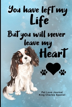 Pet Loss Journal King Charles Spaniel: Guided Prompt Keepsake Workbook