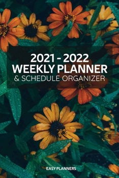Paperback 2021 - 2022 Weekly Planner & Schedule Organizer: 24 Months Weekly Schedule Planner Goal & Activity Tracker Keep Track of Your Priorities, Tasks and No Book