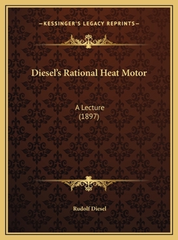 Hardcover Diesel's Rational Heat Motor: A Lecture (1897) Book