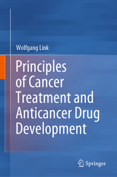 Hardcover Principles of Cancer Treatment and Anticancer Drug Development Book