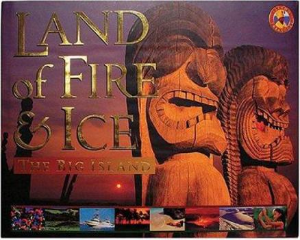 Hardcover Land of Fire & Ice: The Big Island Book