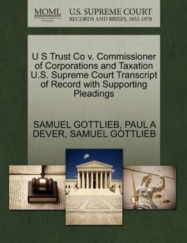 Paperback U S Trust Co V. Commissioner of Corporations and Taxation U.S. Supreme Court Transcript of Record with Supporting Pleadings Book