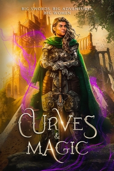 Paperback Curves & Magic: Big Swords, Big Adventures, Big Women Book