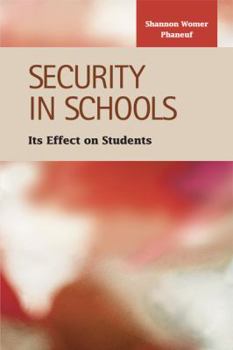 Hardcover Security in Schools: Its Effect on Students (Criminal Justice: Recent Scholarship) Book