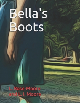 Paperback Bella's Boots: How to Remove a Sleeping Cowgirl's Boots Book