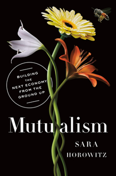 Hardcover Mutualism: Building the Next Economy from the Ground Up Book