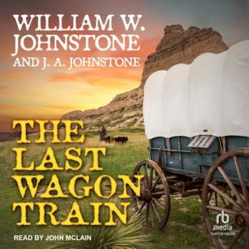 The Last Wagon Train: Library Edition