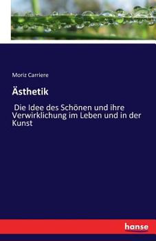 Paperback Ästhetik: Die Idee des Schönen und ihre Verwirklichung im Leben und in der Kunst [German] Book