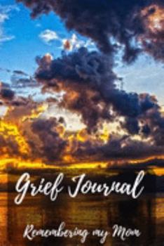 Paperback Grief Journal Remembering my Mom: Grieving The Loss Of Your Mother Book