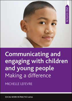 Paperback Communicating and Engaging with Children and Young People: Making a Difference Book