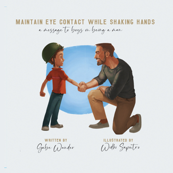 Hardcover Maintain Eye Contact While Shaking Hands: A Message to Boys on Being a Man Book