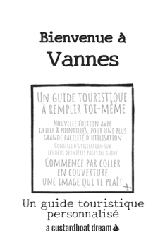 Paperback Bienvenue à Vannes: Un guide touristique personnalisé [French] Book