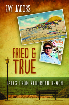 Paperback Fried & True: Tales from Rehoboth Beach Book