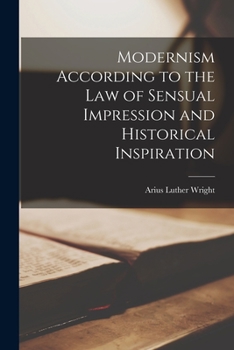 Paperback Modernism According to the Law of Sensual Impression and Historical Inspiration [microform] Book