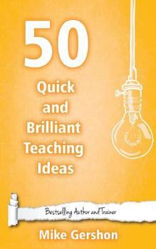 Paperback 50 Quick and Brilliant Teaching Ideas Book