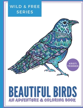 Paperback Beautiful Birds Coloring Book: Wild & Free Birds Adventure & Coloring Book