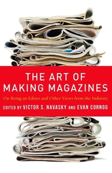 Paperback The Art of Making Magazines: On Being an Editor and Other Views from the Industry Book