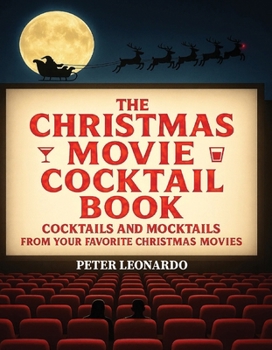 The Christmas Movie Cocktail Book