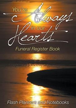 Paperback You're Always in our Hearts Funeral Register Book