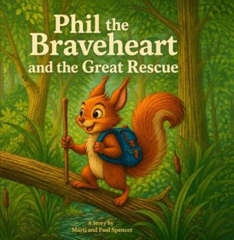 Phil the Braveheart and the Great Rescue