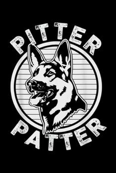 Pitter Patter: Funny Pitter Patter - Dog German Shepherd Dog Rescue Woof Journal/Notebook Blank Lined Ruled 6x9 100 Pages