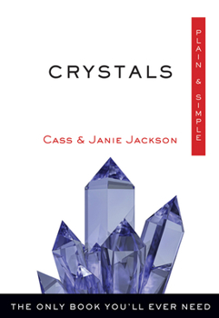 Paperback Crystals Plain & Simple: The Only Book You'll Ever Need Book