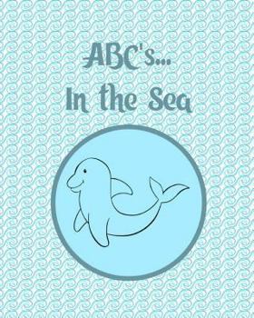 Paperback ABC's... In The Sea: Coloring and Letter Tracing Book