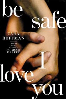 Hardcover Be Safe I Love You Book