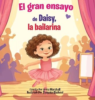 Hardcover El gran ensayo de Daisy, la bailarina [Spanish] Book