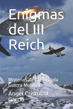 Paperback Enigmas del III Reich: Misterios de la Segunda Guerra Mundial [Spanish] Book