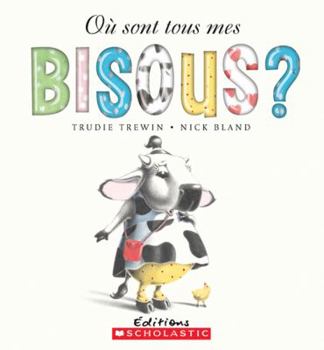 Paperback O? Sont Tous Mes Bisous? [French] Book