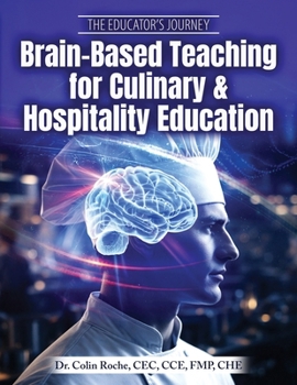 The Educator's Journey: Brain-Based Teaching for Culinary and Hospitality Education
