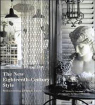 Hardcover The New Eighteenth-Century Style: Rediscovering a French Decor Book