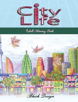 Hardcover City Life: Adult Coloring Book