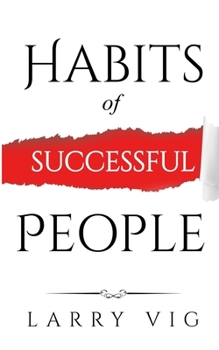 Paperback Habits of Successful People: Using Routines To Design New Ways Of Thinking (How Adding New Habits Can Benefit Our Daily Lives Super Fast) Book