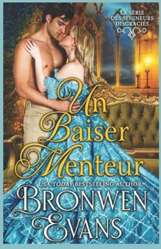 Un baiser menteur: Une romance régence de seconde chance (La série des Seigneurs Disgraciés) (French Edition)