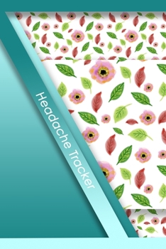 Paperback Headache Tracker: Headache Logbook. Professional Journal To Track Migraine and Headache Triggers, Attacks And Symptoms Book