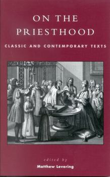 On the Priesthood: Classic and Contemporary Texts