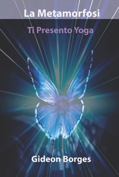 Paperback La Metamorfosi: Ti Presento Yoga [Italian] Book