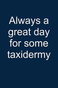 Taxidermy? Always: Notebook for Taxidermist Taxidermist Taxidermy 6x9 in dotted