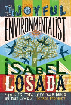 Paperback The Joyful Environmentalist (Revised and Updated 2nd Edition with New Material): How to Practise Without Preaching Book