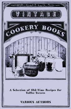 Paperback A Selection of Old-Time Recipes for Toffee Sweets Book