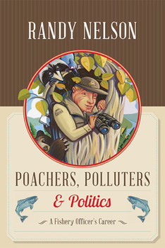 Paperback Poachers, Polluters and Politics: A Fishery Officer's Career Book