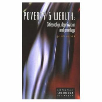 Hardcover Poverty and Wealth: Citizenship, Deprivation, and Privilege Book