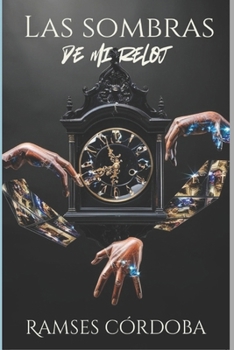 Paperback Las Sombras De Mi Reloj [Spanish] Book