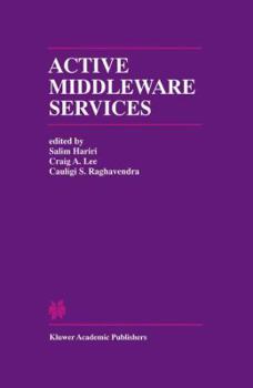 Paperback Active Middleware Services: From the Proceedings of the 2nd Annual Workshop on Active Middleware Services Book