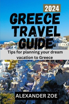 Paperback Greece Tavel guide: Tips for planning your dream vacation in Greece Book